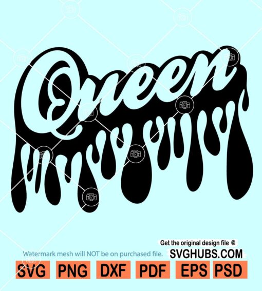 Queen Dripping Svg