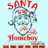 Santa is my homeboy SVG