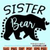 Sister Bear SVG, Sister SVG, Family svg, Big Sister Shirt svg, Bear Family svg