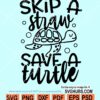 Skip a straw save the turtle svg