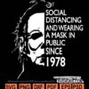 Social Distancing and Wear a Mask In Public Since 1978 SVG