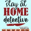 Stay at home detective SVG