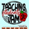 Teaching is my jam svg