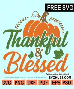 Thankful and blessed svg free