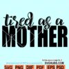 Tired as a mother SVG