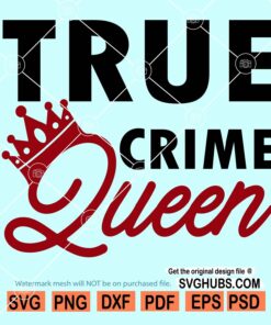 True crime queen svg