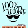 100% trouble svg