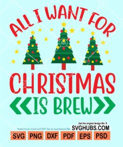 All I want for christmas is brew svg