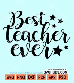 Best teacher ever svg