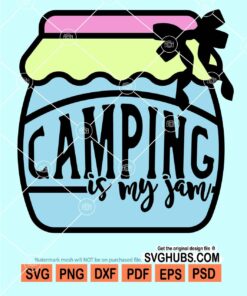 Camping is my jam svg