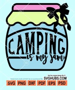 Camping is my jam svg