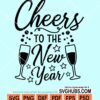 Cheers to the new year svg