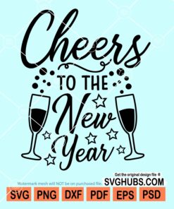 Cheers to the new year svg