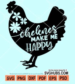 Chickens make me happy svg