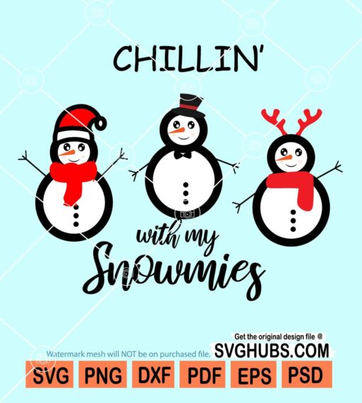 Chillin' with my snowmies svg
