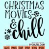 Christmas movies and chill svg