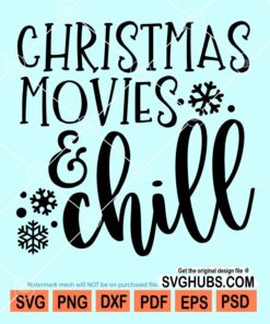 Christmas movies and chill svg