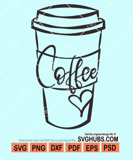 Coffee cup with love svg