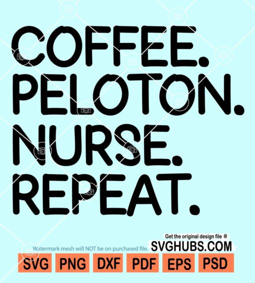 Coffee peloton nurse repeat svg