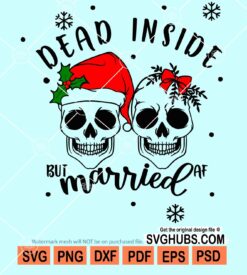 Dead inside but married AF svg