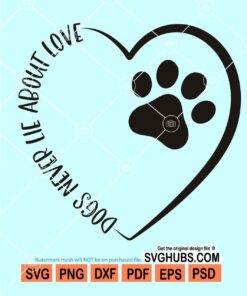 Dogs never lie about love svg