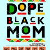 Dope black mom svg