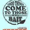 Good things come to those who bait svg