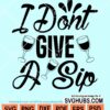 I dont give a sip svg