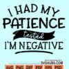 I had my patience tested I'm negative svg