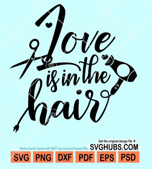 Love is in the hair svg