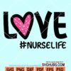 Love nurse life svg