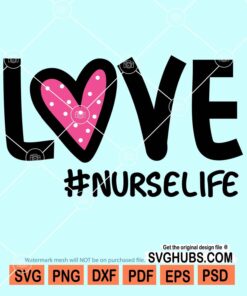 Love nurse life svg