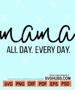 Mama all day every day svg