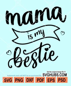 Mama is my bestie svg