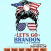 Messy Bun Let’s Go Brandon SVG