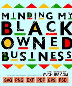 Minding my black owned business svg