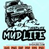 Mud jeep life svg