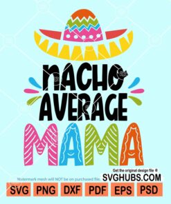 Nacho average mama svg