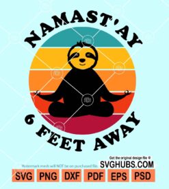 Namastay 6 feet away retro vintage svg