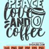 Peace love and coffee svg