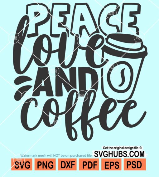 Peace love and coffee svg