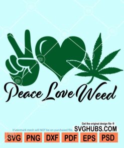 Peace love weed svg