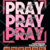 Pray on it pray over it pray through it svg