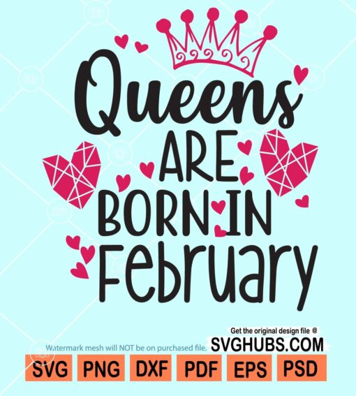 Queens are born in february svg