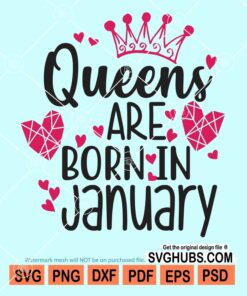 Queens are born in january svg
