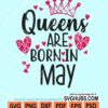 Queens are born in may svg