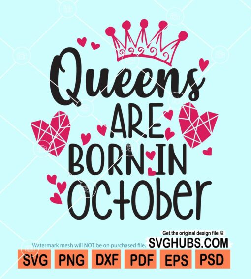 Queens are born in october svg
