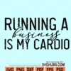 Running a business is my cardio svg