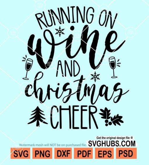 Running on wine and christmas cheer svg