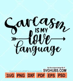 Sacarsm is my love language svg